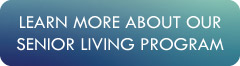 Learn More about our Senior Living Program